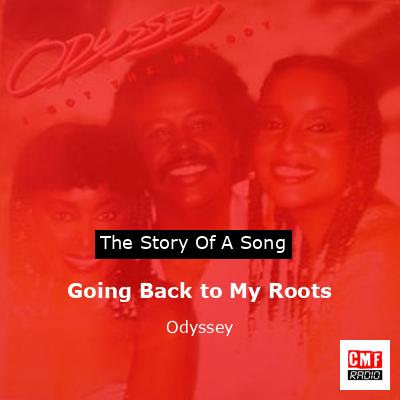 Going Back to My Roots – Odyssey
