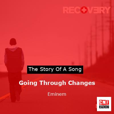 Going Through Changes – Eminem