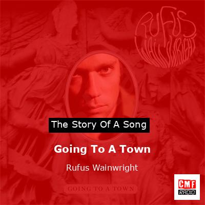 Going To A Town – Rufus Wainwright