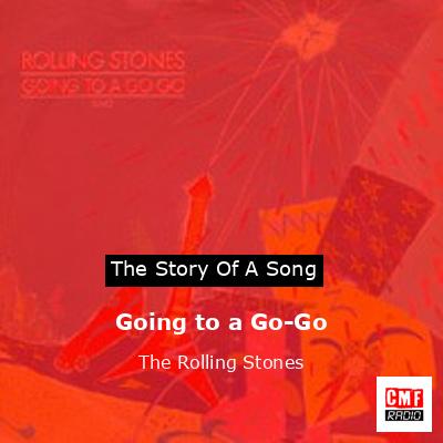 Going to a Go-Go – The Rolling Stones
