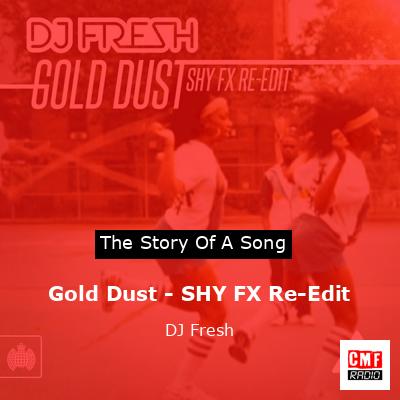 Gold Dust – SHY FX Re-Edit – DJ Fresh