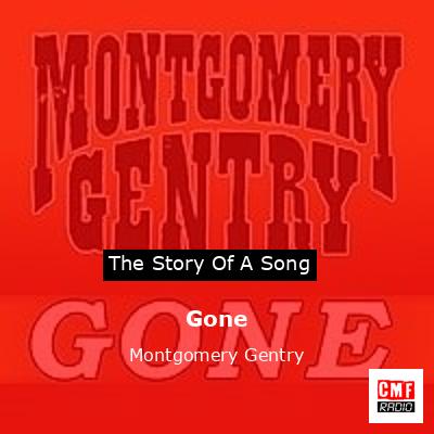 Gone – Montgomery Gentry