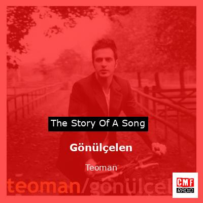 Gönülçelen – Teoman