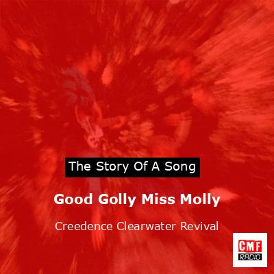 final cover Good Golly Miss Molly Creedence Clearwater Revival