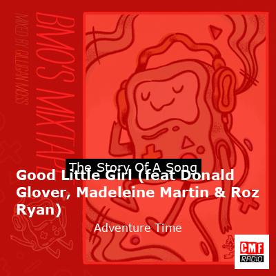 Good Little Girl (feat Donald Glover, Madeleine Martin & Roz Ryan) – Adventure Time