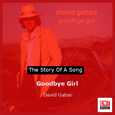 Goodbye Girl – David Gates