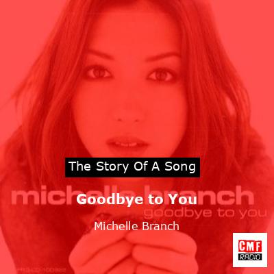 Goodbye to You – Michelle Branch