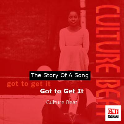 The story and meaning of the song 'Got to Get It - Culture Beat