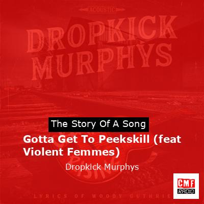 Gotta Get To Peekskill (feat Violent Femmes) – Dropkick Murphys