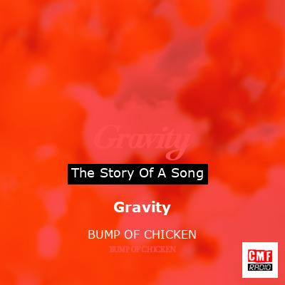 Gravity – BUMP OF CHICKEN