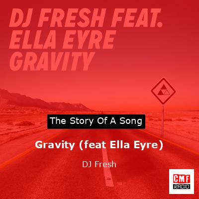 Gravity (feat Ella Eyre) – DJ Fresh