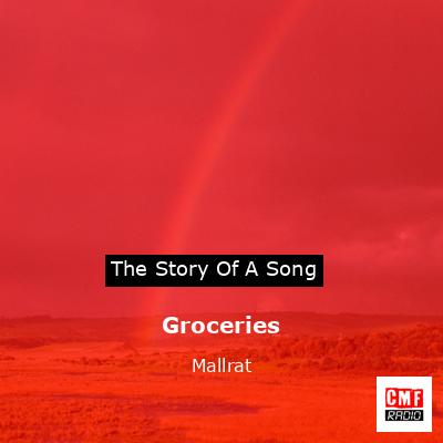 final cover Groceries Mallrat