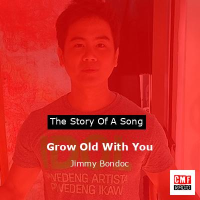 Grow Old With You – Jimmy Bondoc