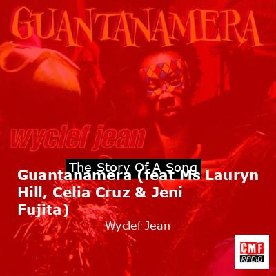 Guantanamera (feat Ms Lauryn Hill, Celia Cruz & Jeni Fujita) – Wyclef Jean