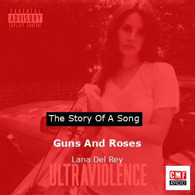 Guns And Roses – Lana Del Rey