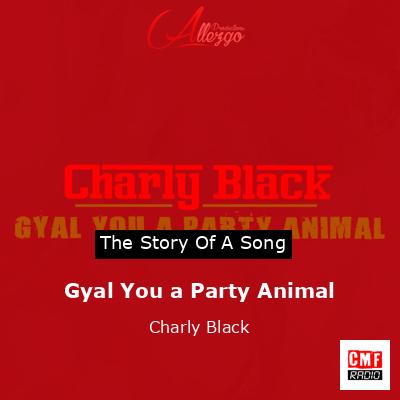 final cover Gyal You a Party Animal Charly Black