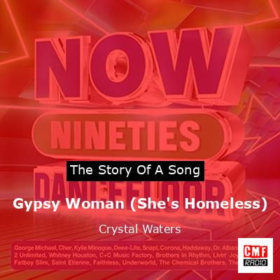 Gypsy Woman (She’s Homeless) – Crystal Waters
