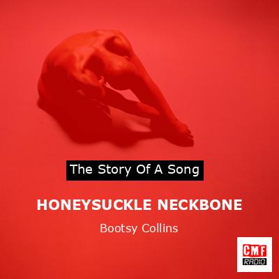 HONEYSUCKLE NECKBONE – Bootsy Collins