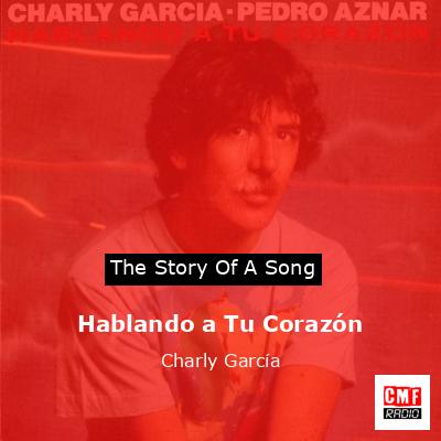 Hablando a Tu Corazón – Charly García