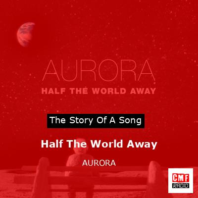 final cover Half The World Away AURORA