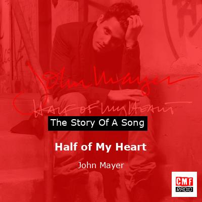 Half of My Heart – John Mayer