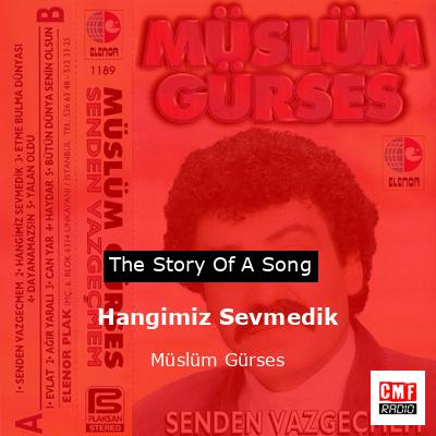 Hangimiz Sevmedik – Müslüm Gürses