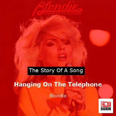 Hanging On The Telephone – Blondie
