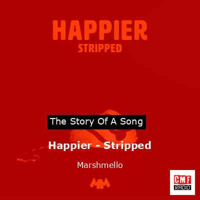 Happier – Stripped – Marshmello