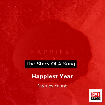 Happiest Year – Jaymes Young