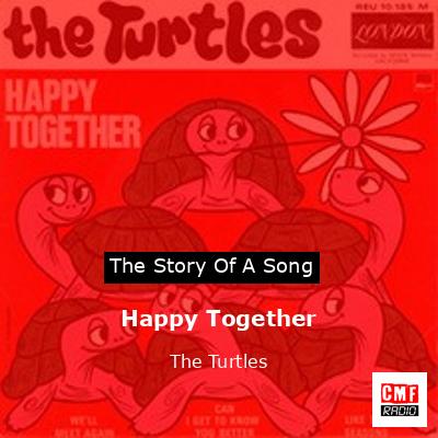 Happy Together – The Turtles