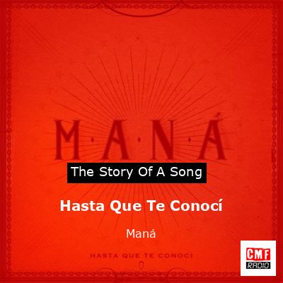 Hasta Que Te Conocí – Maná
