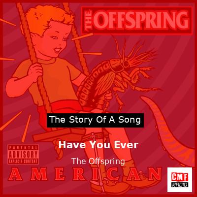 Have You Ever – The Offspring