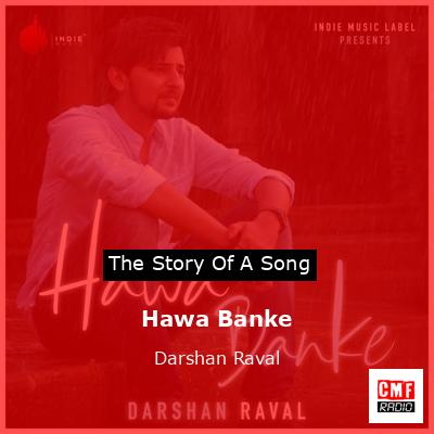 Hawa Banke – Darshan Raval