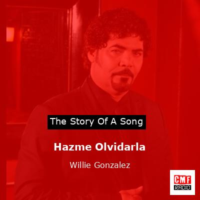 final cover Hazme Olvidarla Willie Gonzalez