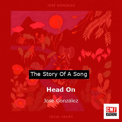Head On – José González