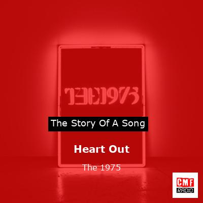 final cover Heart Out The 1975