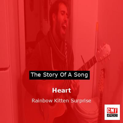 Heart – Rainbow Kitten Surprise