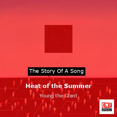 Heat of the Summer – Young the Giant