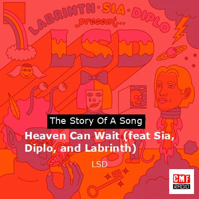 Heaven Can Wait (feat Sia, Diplo, and Labrinth) – LSD