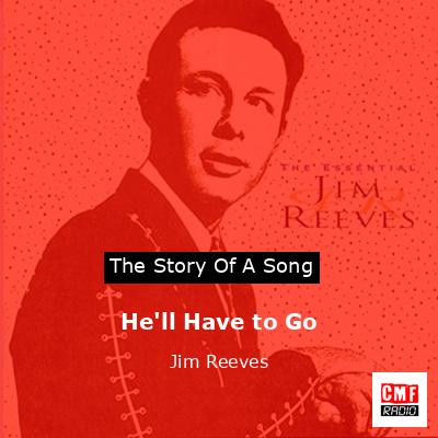He’ll Have to Go – Jim Reeves