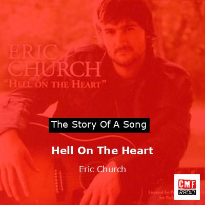 Hell On The Heart – Eric Church