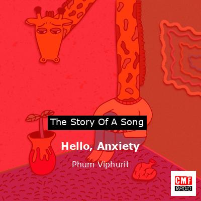 Hello, Anxiety – Phum Viphurit