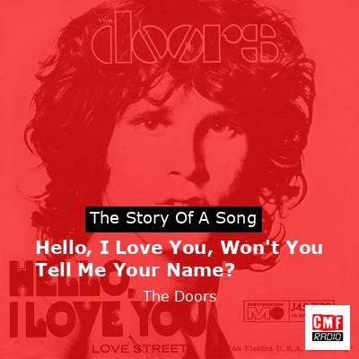 Hello, I Love You, Won’t You Tell Me Your Name? – The Doors