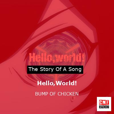 Hello,World! – BUMP OF CHICKEN