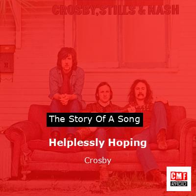 Helplessly Hoping – Crosby