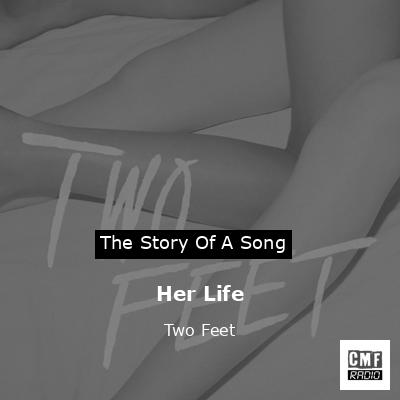 Her Life – Two Feet