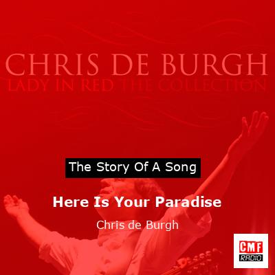 final cover Here Is Your Paradise Chris de Burgh