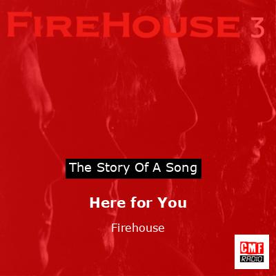 Here for You – Firehouse