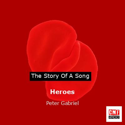 Heroes – Peter Gabriel