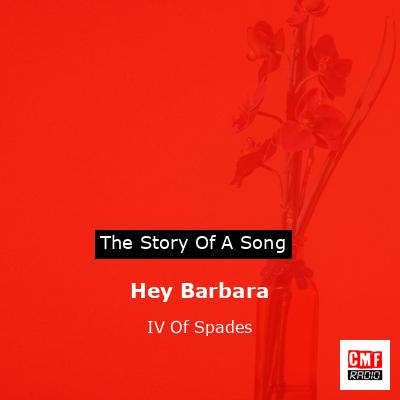 Hey Barbara – IV Of Spades